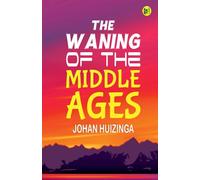 The Waning of the Middle Ages