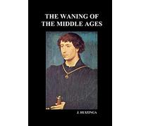 The Waning of the Middle Ages