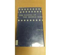 The Waning of the Middle Ages