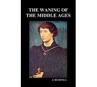The Waning of the Middle Ages (Hardback)