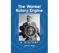 The Wankel Rotary Engine: A History