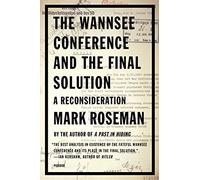 The Wannsee Conference and the Final Solution: A Reconsideration