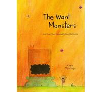 The Want Monsters: And How They Stopped Ruling My World