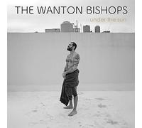 The Wanton Bishops - Under The Sun [VINYL]