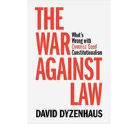 The War against Law: What's Wrong with Common Good Constitutionalism
