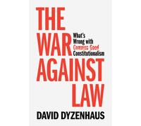 The War against Law: What's Wrong with Common Good Constitutionalism
