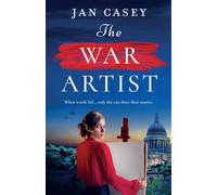 The War Artist : Brand-new for 2024, the next captivating, historical novel from Jan Casey about a female war artist in World War 2.