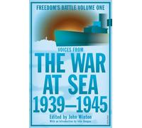 The War At Sea 1939-45: Freedom's Battle: Freedom’s Battle Volume 1