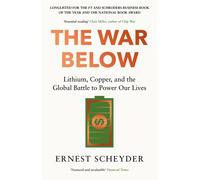 The War Below: AS HEARD ON BBC RADIO 4 ‘TODAY’ by Ernest Scheyder