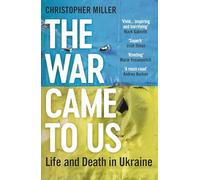 The War Came To Us: Life and Death in Ukraine - Updated Illustrated Edition (Illustrated edition)