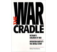 The War Cradle: The Untold Story of Operation Babylift