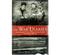The War Diaries: An Anthology of Daily Wartime Diary Entries Throughout History