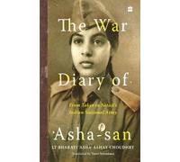The War Diary of Asha-san: From Tokyo to Netaji's Indian National Army
