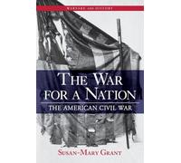 The War for a Nation: The American Civil War (Warfare and History)