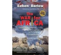 The War For Africa: Conflict, Crime, Corruption, and Foreign Interests