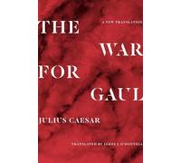 The War for Gaul: A New Translation
