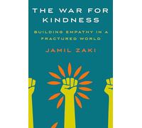 The War for Kindness: Building Empathy in a Fractured World