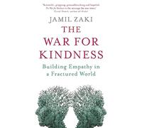 The War for Kindness: Building Empathy in a Fractured World