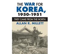 The War for Korea, 1950-1951: They Came from the North (Modern War Studies)