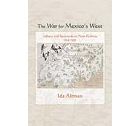 The War for Mexico's West: Indians and Spaniards in New Galicia, 1524-1550 (Dialogos Series)
