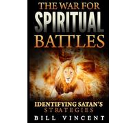 The War for Spiritual Battles: Identify Satan's Strategies