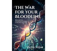 The War For Your Bloodline: Breaking Generational Strongholds