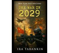 The War in 2029: War Plan Red Volcano