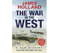 The War in the West: A New History: Volume 2: The Allies Fight Back 1941-43