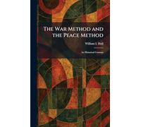 The War Method and the Peace Method: An Historical Contrast