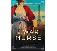 The War Nurse: A Novel