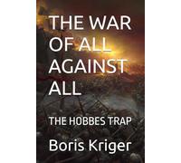 THE WAR OF ALL AGAINST ALL: THE HOBBES TRAP