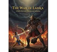 The War of Lanka: A Battle Between Dharma and Adharma