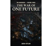 The War of One Future (The Unchosen)