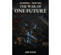 The War of One Future (The Unchosen)
