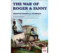 The war of Roger & Fanny: From the departure of the army from England in april 1854, to the fall of Sebastopol (Witness to history)