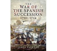 The War of the Spanish Succession 1701-1714
