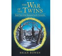 The War of the Twins: Book Two of the Shattered Earth Chronicles