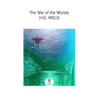 The War of the Worlds: An Essential Classic Victorian Science Fiction Novel (Collins Classics)