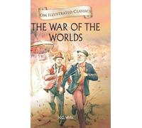 The War of the Worlds- Om Illustrated Classics