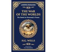 The War of the Worlds: The Ultimate Alien Invasion Classic - Humanity's Fight for Survival: 297 (Library of Alexandria)