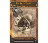 The War Of Words - WWII Word Search Puzzles: 55 World War II-Themed Word Search Puzzles for Teens, Adults and History Lovers | 110 Pages of Fun, ... Gift for Veterans, Teachers, and Puzzle Fans!