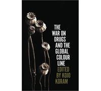 The War on Drugs and the Global Colour Line