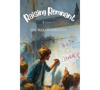 The War on Identity: How Christian Parents Can Respond to Gender Ideology in Public Schools (Raising Remnant)