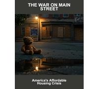 The War On Main Street: America'S Affordable Housing Crisis