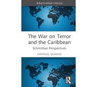 The War on Terror and the Caribbean: Schmittian Perspectives