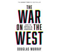 The War on the West : How to Prevail in the Age of Unreason