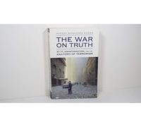The War on Truth: 9/11, Disinformation and the Anatomy of Terrorism