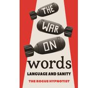 The War On Words: Language and Sanity (This Weird World)