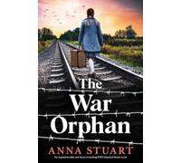 The War Orphan: An unputdownable and heart-wrenching WW2 historical fiction novel: 3 (Women of War)