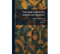 The War Period of American Finance: 1908-1925